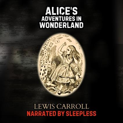 Alice's Adventures In Wonderland - Sleepless Edition