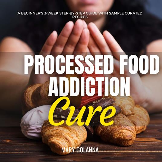 Processed Food Addiction Cure