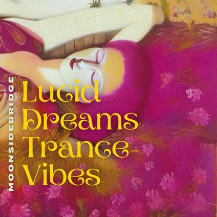 Lucid-Dreams & Trance-Vibes