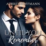 Until You Remember