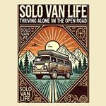 Solo Van Life: Thriving Alone on the Open Road