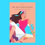Art of Relaxation, The: Techniques for Unwinding and Recharging