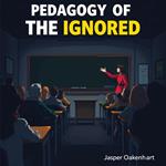 Pedagogy of the Ignored: Secrets of Real Change