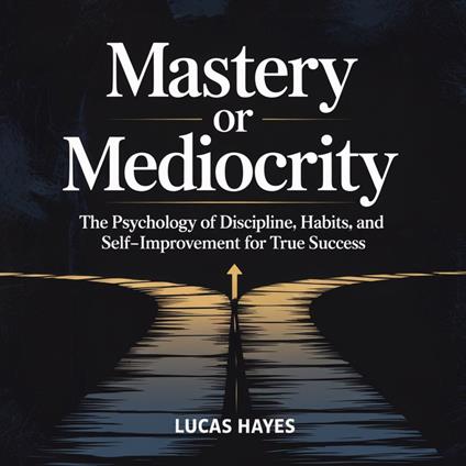 Mastery or Mediocrity