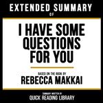 Extended Summary - I Have Some Questions For You