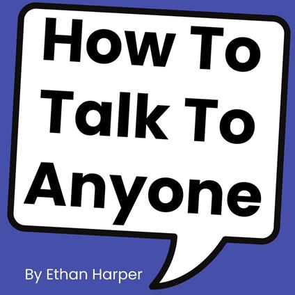 How To Talk To Anyone