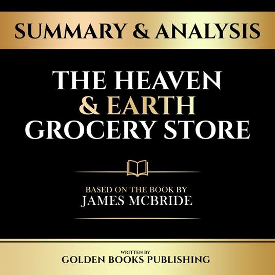 Summary & Analysis - The Heaven & Earth Grocery Store