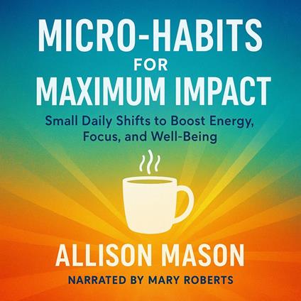 Micro Habits for Maximum Impact