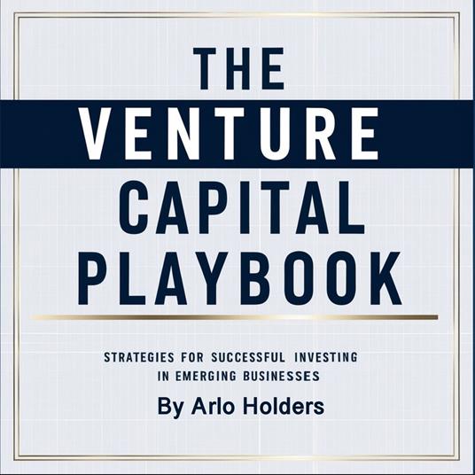 Venture Capital Playbook, The
