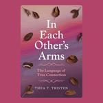 In Each Other’s Arms: The Language of True Connection