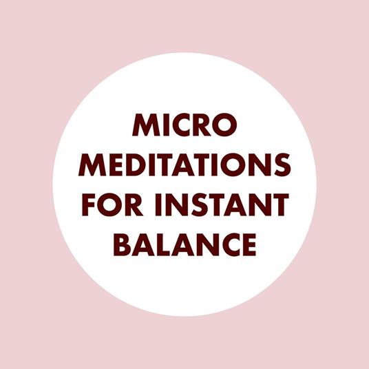 Micro Meditations for Instant Balance