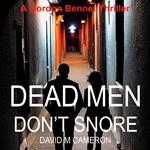 Dead Men Don't Snore