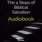 4 Steps Of Biblical Salvation, The