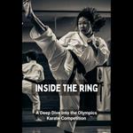 Inside the Ring: A Deep Dive into the Olympics Karate Competition