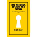 Lead with Vision, Influence with Purpose