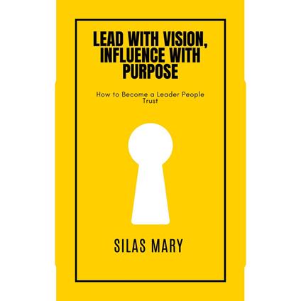 Lead with Vision, Influence with Purpose