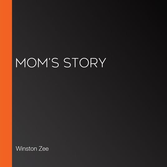 Mom's Story