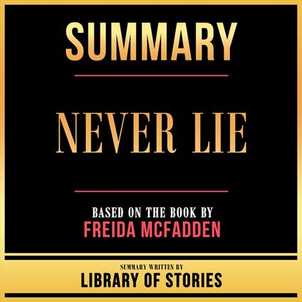 Summary - Never Lie