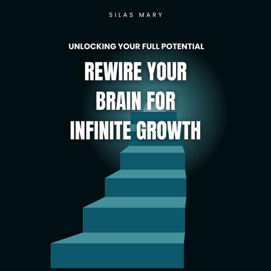 Rewire Your Brain for Infinite Growth