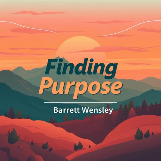 Finding Purpose: Secrets to Transform Your Life and Fulfill Your Dreams