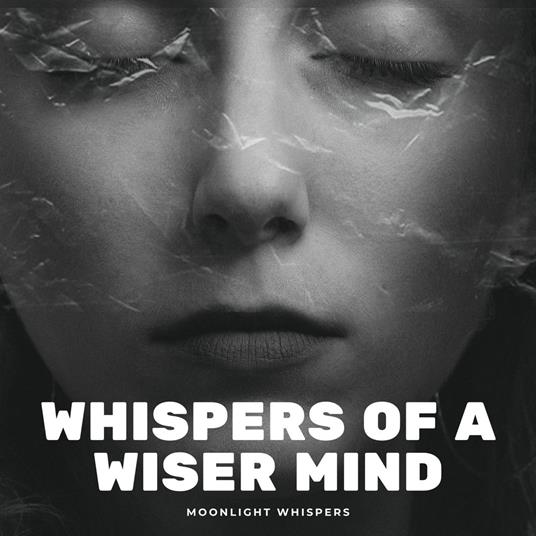 Whispers of a Wiser Mind