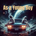 As a Young Boy