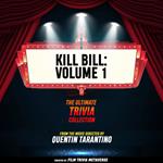 Kill Bill - Volume 1- The Ultimate Trivia Collection