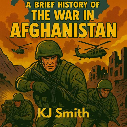 Brief History of the War in Afghanistan, A