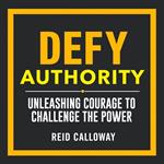 Defy Authority: Unleashing Courage to Challenge the Power