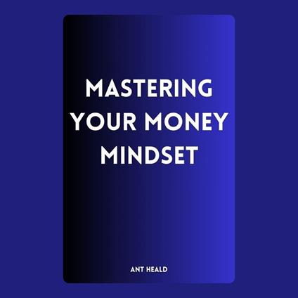 Mastering Your Money Mindset