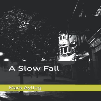 Slow Fall, A