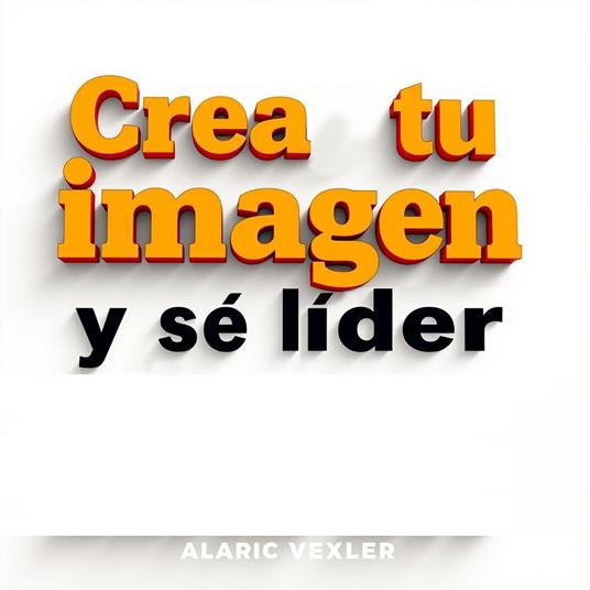 Crea tu imagen y sé líder