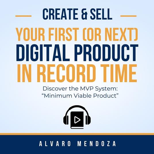Create and Sell Your First (or Next) Digital Product in Record Time