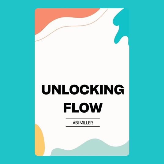 Unlocking Flow
