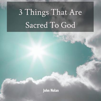 3 Things That Are Sacred To God