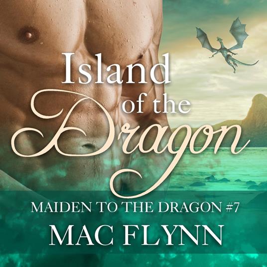 Island of the Dragon: Maiden to the Dragon #7 (Alpha Dragon Shifter Romance)