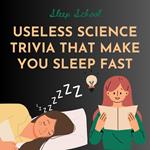 Useless Science Trivia That Make You Sleep Fast