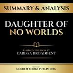 Summary & Analysis - Daughter Of No Worlds