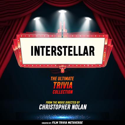 Interstellar - The Ultimate Trivia Collection