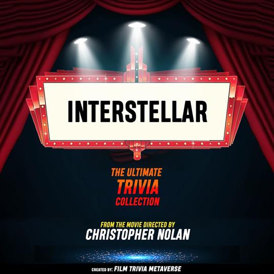 Interstellar - The Ultimate Trivia Collection