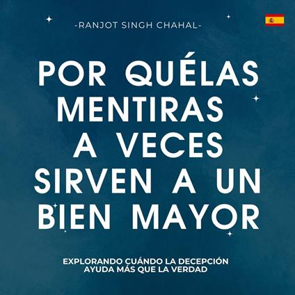 Por qué las mentiras a veces sirven a un bien mayor