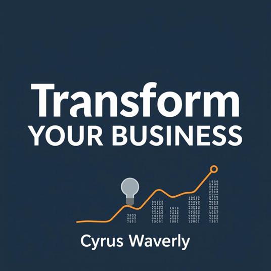 Transform Your Business: Secrets to Unstoppable Growth Today