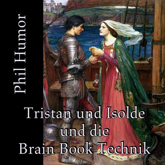 Tristan und Isolde und die Brain Book Technik