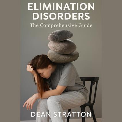 Elimination Disorders - The Comprehensive Guide