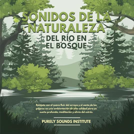 Sonidos de la naturaleza del río en el bosque: Relájate con el suave fluir del arroyo y el canto de los pájaros en una ambientación de alta calidad para un sueño profundo, meditación y alivio del estrés