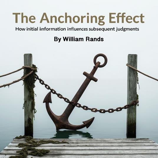 Anchoring Effect, The