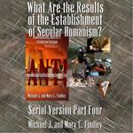 What Are the Results of the Establishment of Secular Humanism?