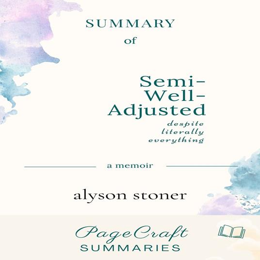 Semi-Well-Adjusted (Despite Literally Everything) by Alyson Stoner Audiobook Summary