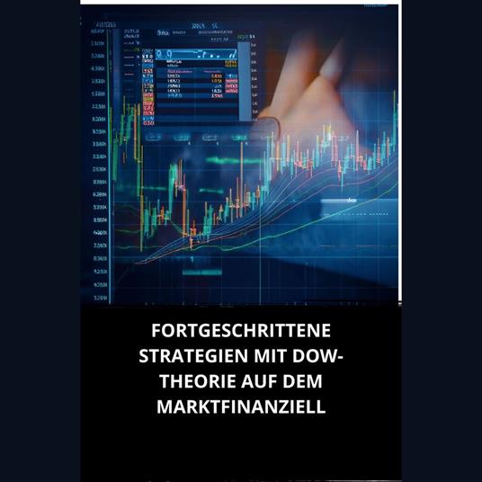 FORTGESCHRITTENE STRATEGIEN MIT DOW-THEORIE AUF DEM MARKT FINANZIELL