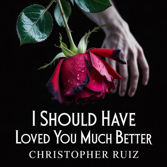I should have loved you much better